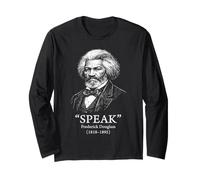 Frederick Douglass Speak Quote Black History Month Long Sleeve T-Shirt