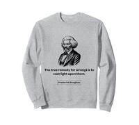 Frederick Douglass The True Remedy for Wrongs Sweatshirt