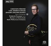 Frederick Franssen; Members Of Netherlands Radio Philharmonic Orchestra - Horn Concertos: Christoph Forster, Carl Heinrich Graun, Johann Joachim Quantz