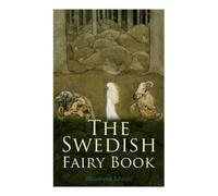 Frederick H Martens The Swedish Fairy Book (Illustrated Edition) (Paperback)