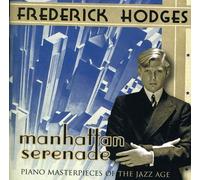 Frederick Hodges – Manhattan Serenade: Piano Masterpieces – CD