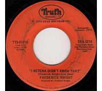Frederick Knight - I Betcha Didn't Know That