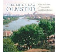 Frederick Law Olmsted - Plans and Views of Communities and Private Estates (The Papers of Frederick Law Olmsted)
