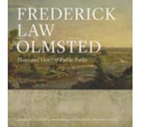 Frederick Law Olmsted : Plans and Views of Public Parks