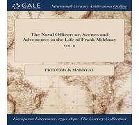 Frederick Marryat The Naval Officer: or, Scenes & Adventures in the Life of Frank Frederick Marryat Multicolor