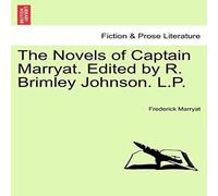 Frederick Marryat The Novels of Captain Marryat. Edited by R. Brimley Johnson. L.P Frederick Marryat Multicolor