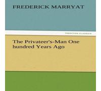 Frederick Marryat The Privateer's-Man One Hundred Years Ago Paperback Book Frederick Marryat Multicolor
