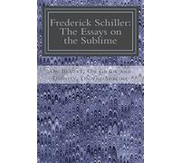 Frederick Schiller: The Essays on the Sublime