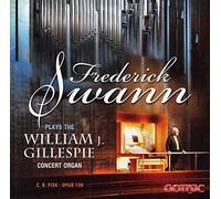 Frederick Swann Plays the Gillespie Concert Organ