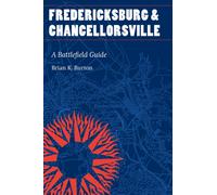 Fredericksburg and Chancellorsville : A Battlefield Guide