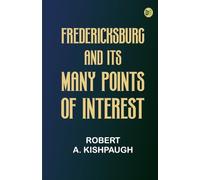 Fredericksburg and Its Many Points of Interest