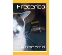 Frederico: A inspiradora história real do gato imortal Frederico.