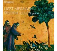 Frederik Ullen - Lizst/ Messiaen: Piano Works