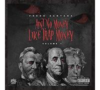 FREDO SANTANA - Ain't No Money Like Trap Money (Vol.1)