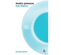 Fredric Jameson: Live Theory