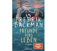 Fredrik Backman Freunde fürs Leben: Roman - "Humorvoll, ergreifend u (Paperback)