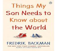 Fredrik Backman Things My Son Needs to Know About The World Paperback Book Fredrik Backman Multicolor
