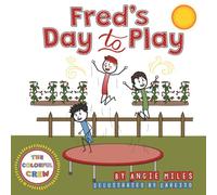 Fred's Day to Play: A Colorful Crew Story (The Colorful Crew Series)