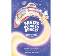 Fred's Going to Space!: A Really Remarkable Rocket Adventure