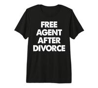 Free Agent After Divorce Premium T-Shirt
