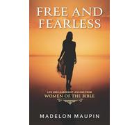 Free and Fearless: Life and Leadership Lessons from Women of the Bible