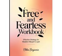Free and Fearless Workbook: Effective Strategy for Madelon Maupin's Light