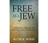 Free as a Jew: A Personal Memoir of National Self-Liberation