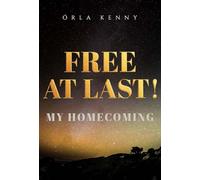 Free At Last! My Homecoming
