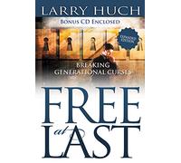 Free at Last: Removing the Past from Your Future [With CDROM]