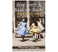 Free Boots & Back to Backs - Memories of a 1950's Childhood: Memories of a 1950's Childhood