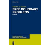 Free Boundary Problems: A Primer (De Gruyter Series in Nonlinear Analysis & Applications)