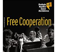 Free Cooperation - Free Cooperation: Polish Radio Jazz Archives. Volume 18 [CD]