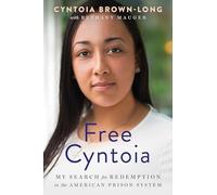 Free Cyntoia: My Search for Redemption in the American Prison System (A Memoir of Redemption)
