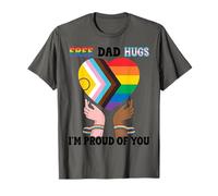 Free Dad Hugs I Am Proud of You Progress Pride Heart LGBT T-Shirt