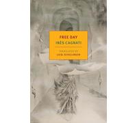 Free Day (New York Review Books Classics): Inès Cagnati