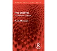 Free Elections: An Elementary Textbook (Routledge Revivals)