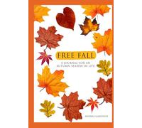 Free Fall: A Journal for an Autumn Season in Life