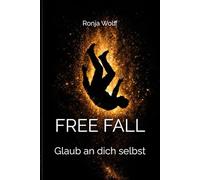 Free Fall - Glaub an dich selbst