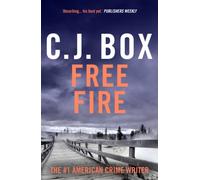 Free Fire : A Joe Pickett Novel from the Hit TV Crime Thriller Series