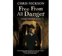 Free from all Danger: An 18th Century Police Procedural: 7 (A Richard Nottingham Mystery)