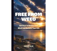FREE FROM MARIJUANA: 120 Days to Rewire Your Mind, Restore Your Life, and Walk With God (SET FREE FROM ADDICTION SERIES)