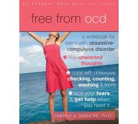 Free from Ocd: A Workbook for Teens With Obsessive-Compulsive Disorder (Instant Help Solutions)