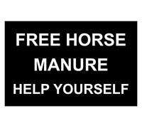 Free Horse Manure Help Yourself Aluminium Composite Sign 300mm x 200mm x 3mm Thick Black/White.