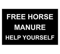 Free Horse Manure Help Yourself Correx Safety Sign 300mm x 200mm. Black/White.