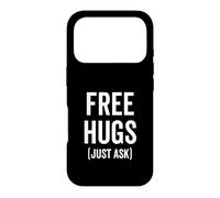 Free Hugs Just Ask Joke Funny Sarcastic Family Saying Case for iPhone 17 Pro