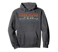 Free Hugs Just Kidding Dont Touch Me Humor Sarcastic Pullover Hoodie