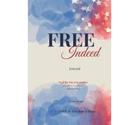 Free Indeed: A Journal for Prayer and Reflection