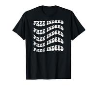 Free Indeed, Bible Verse T-Shirt