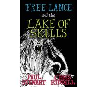 Free Lance and the Lake of Skulls: The first in a trilogy of hilarious fantastical adventures about a mercenary knight from the bestselling duo behind ... UK Children’s Laurate Chris Riddell.: Book 1