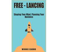 FREE-lancing: Shaping your mind. Planning your business.